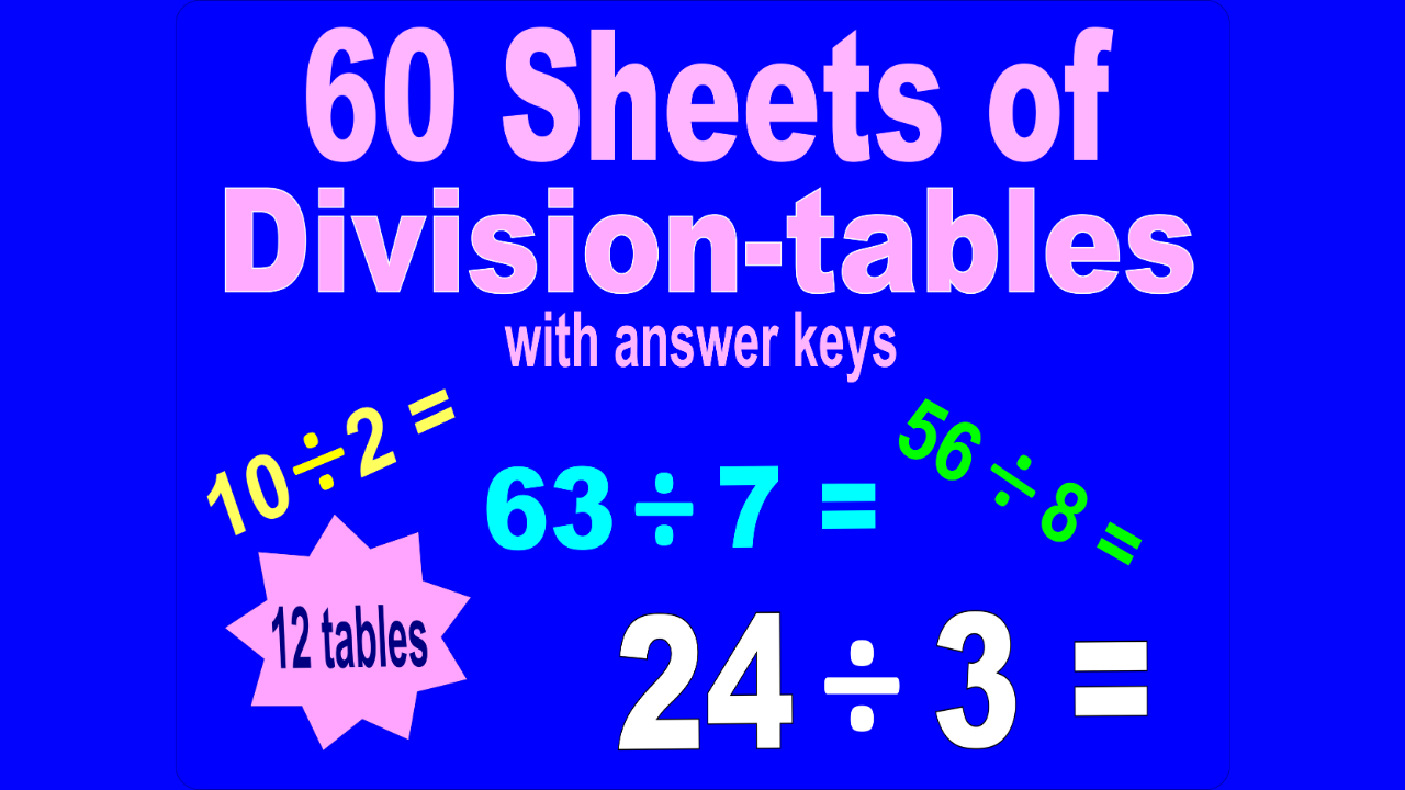 60 division tables worksheets or quizzes with answer keys.