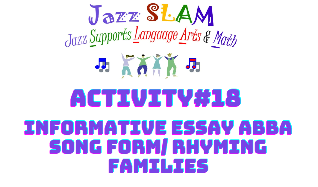 Activity 18: Informative Essay ABBA Song Form/ Rhyming Families
